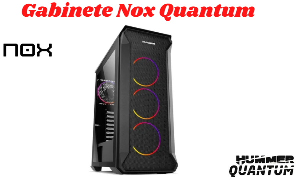 Gabinete Hummer Quantum Nox